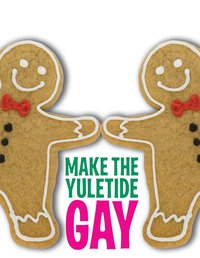 Make the Yuletide Gay