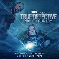 True Detective: Night Country (Soundtrack from the HBO Original Series)