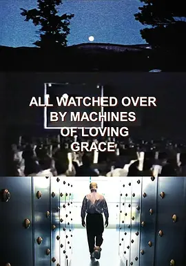 All Watched Over by Machines of Loving Grace