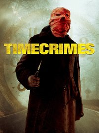 Timecrimes - Mord ist nur eine Frage der Zeit