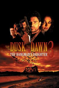 From Dusk Till Dawn 3 – The Hangman’s Daughter