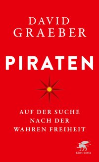 Piraten: Auf der Suche nach der wahren Freiheit